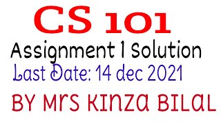 CS101 Assignment 1 Solution  Fall 2021  Kinza Bilal [upl. by Christalle]