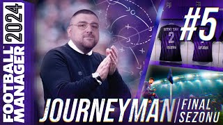 FM24 KARİYER S4B5  JOURNEYMAN FİNAL SEZONU  SÜPER LİG YOLCULUĞU [upl. by Eidassac799]