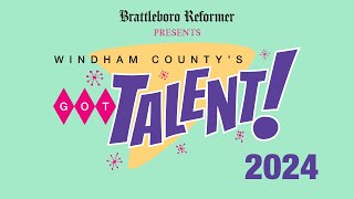 Brattleboro Reformer Presents Windham Countys Got Talent 12524 [upl. by Shorter]