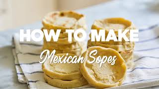 How To Make Mexican Sopes FROM SCRATCH [upl. by Wesa]