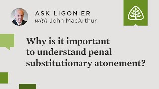 Why is it important to understand penal substitutionary atonement [upl. by Bonn]