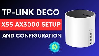 SETUP Your TP Link Deco X55 ax3000 Router in Minutes [upl. by Aspia]