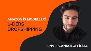 AMAZON Dropshipping Nasıl Yapılır Nelere Dikkat Edilmelidir Nasıl Başlanır Envercankolofficial🛒💼 [upl. by Ahsiyk428]