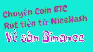 Rút tiền Bitcoin từ NiceHash về sàn Binance [upl. by Singhal]