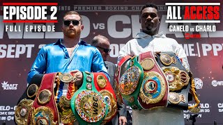 ALL ACCESS CANELO vs CHARLO  Episode 2  FULL EPISODE [upl. by Conlin559]