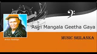 Asiri Mangala Geetha Gaya  Anton Rodrigo  Old Music Trackආසිරි මංගල ගීත ගයා අපිඇන්ටන් රොද්‍රිගෝ [upl. by Dweck]