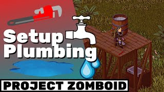 Setting Up Plumbing PROJECT ZOMBOID [upl. by Odine]