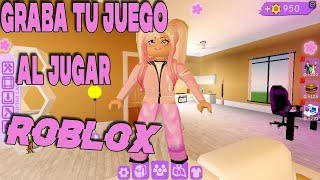 Cómo GRABAR al jugar ROBLOX y guardar el VIDEO en la PC [upl. by Woothen646]