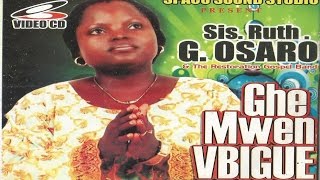 GHE MWEN VBIGUE Full Album by SIS RUTH OSARO BENIN GOSPEL MUSIC [upl. by Tanaka]