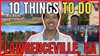 Living in Lawrenceville GA  10 Things to Do in Lawrenceville Georgia [upl. by Chew]