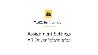 Assignment Settings Driver information  TaxiCaller Academy [upl. by Maggee]