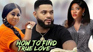 HOW TO FIND TRUE LOVE Complete Season  NEW MOVIE Mercy JohnsonUju OkoliFlashBoy 2021 Latest Movie [upl. by Daphie]