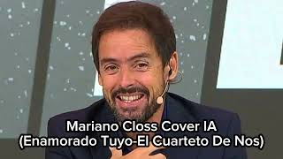 Mariano Closs Cover IA  Enamorado Tuyo [upl. by Atilrahc256]