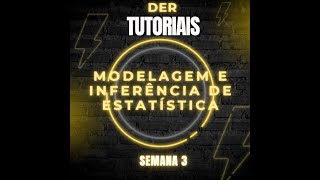 Modelagem e Inferência Estatística Semana 3 [upl. by Paryavi127]