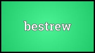 Bestrew Meaning [upl. by Adnoral]