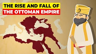 The Rise and Fall of The Ottoman Empire  Animated History [upl. by Carthy]