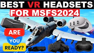 Microsoft Flight Simulator 2024 VR Headset GUIDE  ESSENTIAL ADVICE For ALL Flight Sim Users [upl. by Aniral]