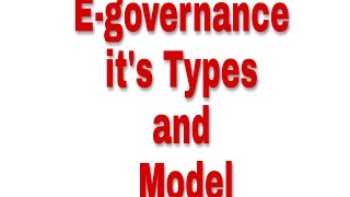 EGOVERNANCE its Types and Model [upl. by Yniattirb705]