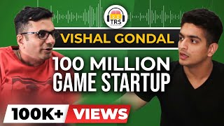 How Video Games Earned Him 100 MILLION DOLLARS  The Vishal Gondal Startup Story  The Ranveer Show [upl. by Anelis]