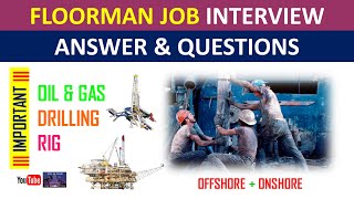 Floorman Job Interview Answer Questions  Oil and Gas Drilling Rig  Offshore  Onshore [upl. by Aciret377]