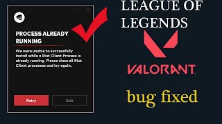 Fix quotProcess Already Runningquot  RIOT CLIENT BUG LEAGUE OF LEGENDS VALORANT [upl. by Wanfried849]