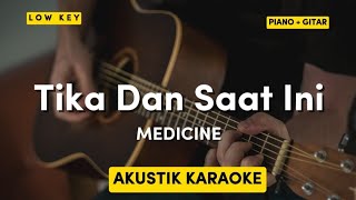 TIKA DAN SAAT INI  MEDICINE  LOW KEY [upl. by Abla]