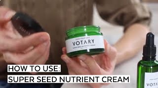 Votary Super Seed Nutrient Cream  layers for your skin [upl. by Arammahs365]