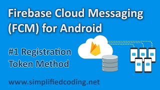 1 Firebase Cloud Messaging Tutorial for Android  Registration Token Method [upl. by Chaworth]