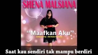 SHENA MALSIANA  Maafkan Aku Lyrics Video [upl. by Padegs]