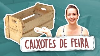 DIY  Transformando Caixotes de Feira em Móveis PARTE 1 [upl. by Ecinahc800]