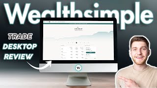 Wealthsimple Trade Desktop Review amp Walkthrough  FREE Stock Trades Canada [upl. by Ruder]