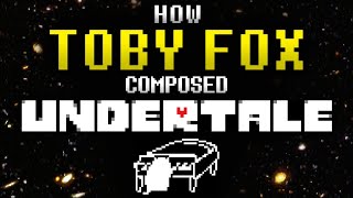 How Toby Fox Composed the Music of UNDERTALE [upl. by Sweyn]