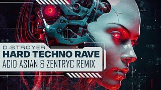 DStroyer  Hard Techno Rave Acid Asian amp Zentryc Remix [upl. by Ahsitam90]