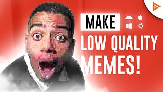 Make Low Quality VIDEO Memes WITHOUT Any Editing Program  Tutorial [upl. by Boys]