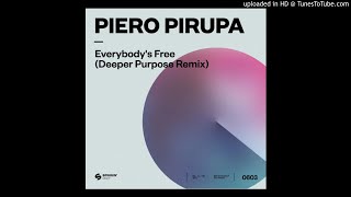 Piero Pirupa  Everybodys Free Deeper Purpose Extended Remix [upl. by Cymbre]