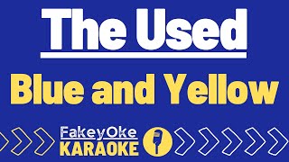 The Used  Blue and Yellow Karaoke [upl. by Hoeg]