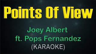 POINTS OF VIEW  KARAOKE  Joey Albert ft Pops Fernandez [upl. by Hartman]