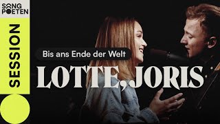 Joris x Lotte  Bis ans Ende der Welt Songpoeten Session [upl. by Aim]