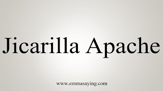 How To Say Jicarilla Apache [upl. by Enomyar]