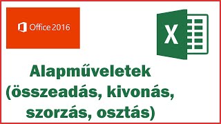 MS Office Excel 2016  08 Alapműveletek összeadás kivonás szorzás osztás [upl. by Clerk]