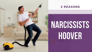 Why Narcissists Hoover Two Reasons for the Narcissists Hoovering [upl. by Inan]