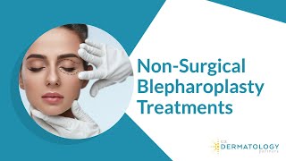 NonSurgical Blepharoplasty Treatments [upl. by Lyrret28]