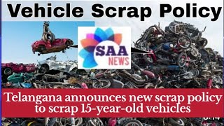 Telangana govt announces new scrap policy to scrap 15yearold vehicles [upl. by Sabir]