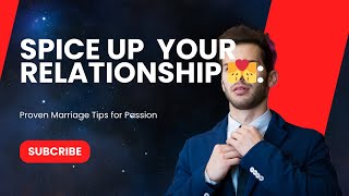 Spice Up Your Relationship 💏 Proven Marriage Tips for Passion [upl. by Ahsirahc]