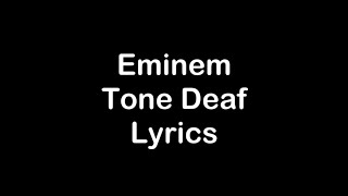 Eminem  Tone Deaf Lyrics [upl. by Anikahs]