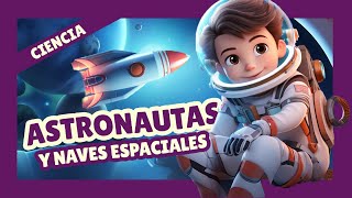 Astronautas y Naves Espaciales ¡Explorando el Universo  PARA NIÑOS [upl. by Essile]