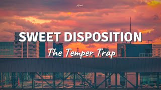 SWEET DISPOSITION by The Temper Trap Lyric Video [upl. by Juditha]