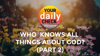 Who Knows All Things About God Part 2 [upl. by Bevash]