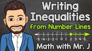 Writing Inequalities from Number Lines  Math with Mr J [upl. by Bartlett]