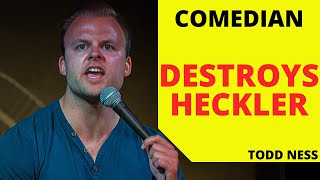 Comedian Destroys Hecklers Crowd Goes Crazy  Todd Ness  Stand Up Comedy [upl. by Enotna]